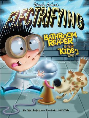 cover image of Uncle John's Electrifying Bathroom Reader For Kids Only! Collectible Edition